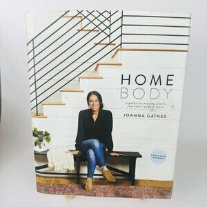 Homebody: A Guide to Creating Spaces You Never Want to Leave by Joanna Gaines 🖤